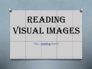 Reading Visual Images