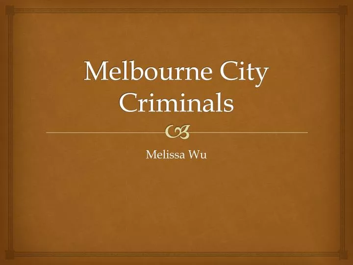 melbourne city criminals