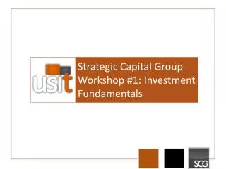 Strategic Capital Group Workshop #1: Investment Fundamentals