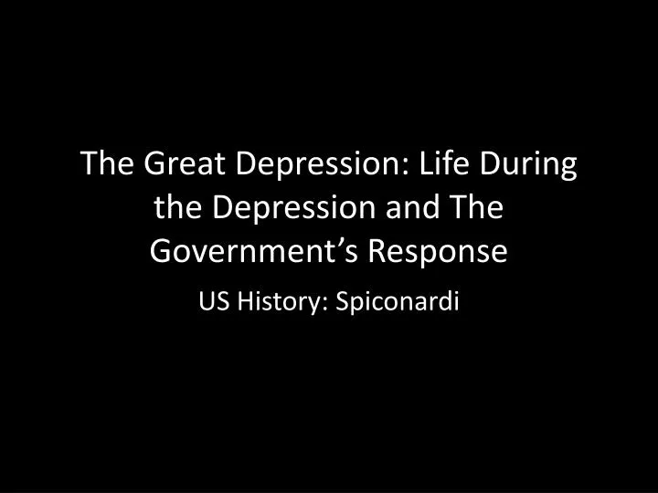 the great depression life during the depression and the government s response