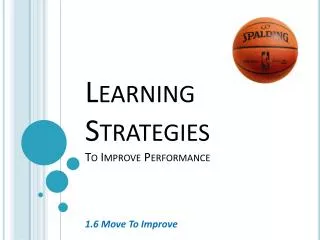 Learning Strategies To Improve Performance
