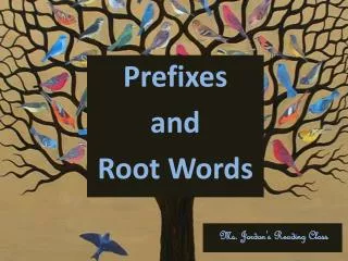 Prefixes and Root Words