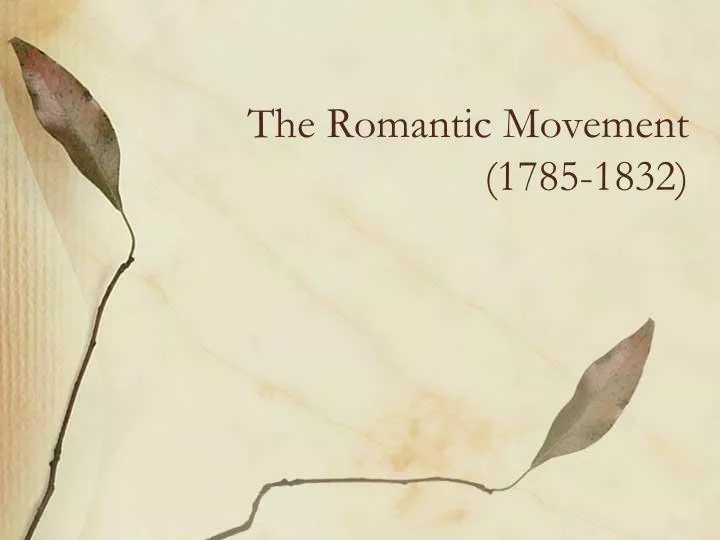 the romantic movement 1785 1832
