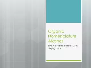 Organic Nomenclature Alkanes