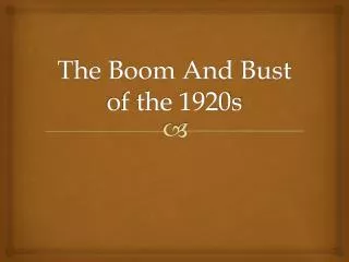 The Boom And Bust of the 1920s