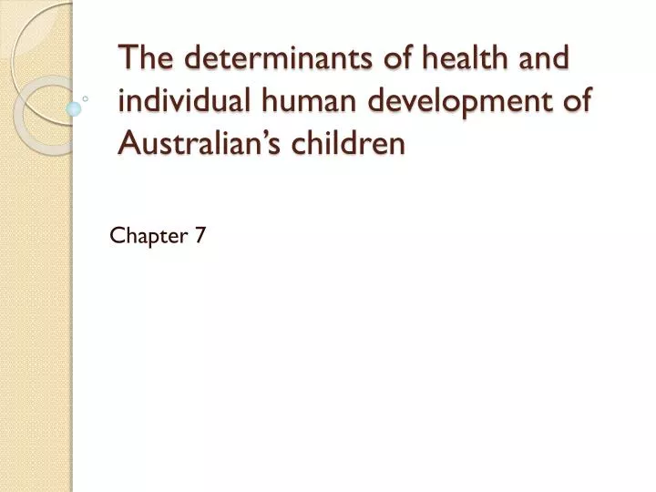 the determinants of health and individual human development of australian s children