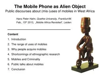 The Mobile Phone as Alien Object Public discourses about ( mis -)uses of mobiles in West Africa