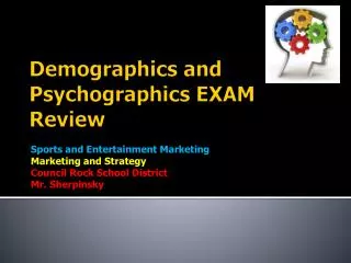 Demographics and Psychographics EXAM Review
