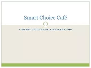 Smart Choice Café