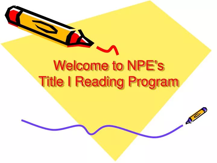 welcome to npe s title i reading program