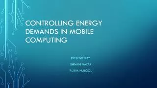 Controlling energy demands in mobile computing