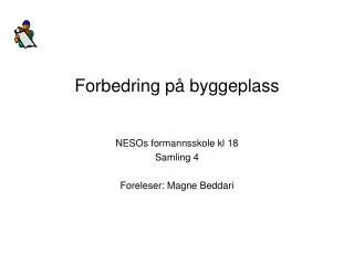 forbedring p byggeplass