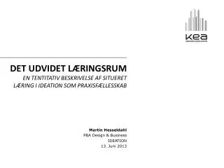 det udvidet l ringsrum en tentitativ beskrivelse af situeret l ring i ideation som praxisf llesskab