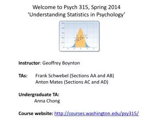 Welcome to Psych 315, Spring 2014 ‘Understanding Statistics in Psychology’