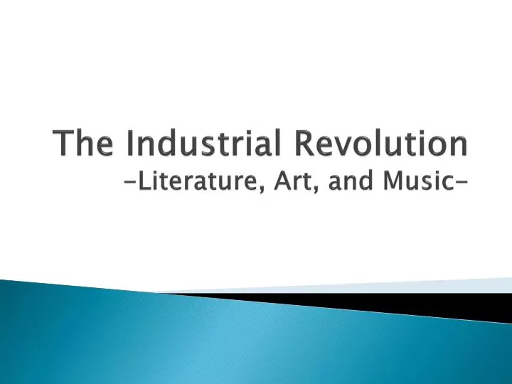 the industrial revolution literature art and music