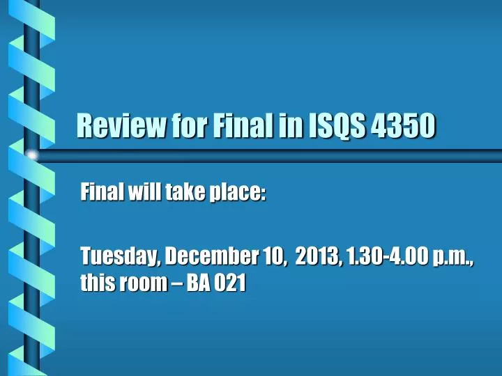 review for final in isqs 4350