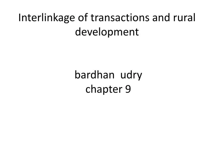 interlinkage of transactions and rural development bardhan udry chapter 9