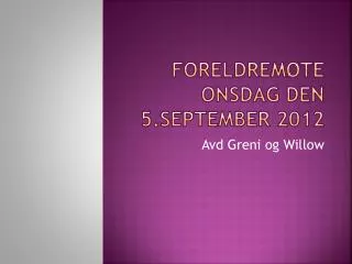 Foreldremøte onsdag den 5.september 2012