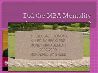 did the mba mentality bring us to this mess