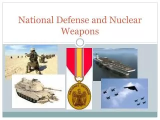 National Defense and Nuclear Weapons