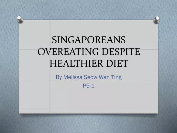 singaporeans overeating despite healthier diet