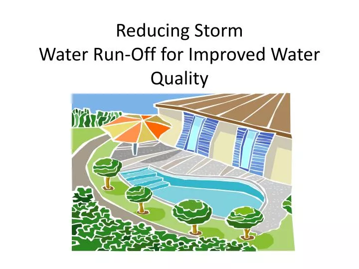 reducing storm water run off for improved water quality