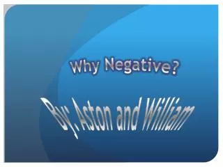 Why Negative?