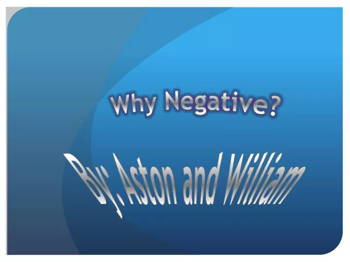 why negative