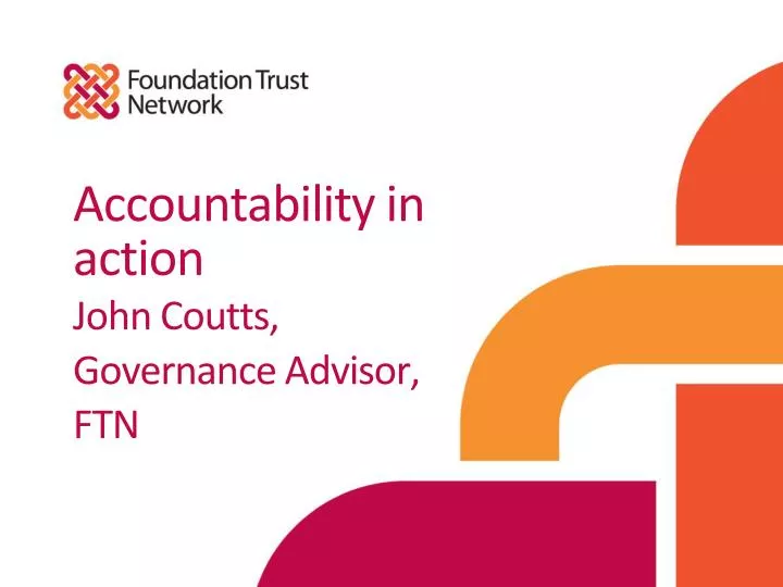 accountability in action john coutts governance advisor ftn