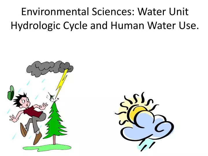 environmental sciences water unit hydrologic cycle and human water use