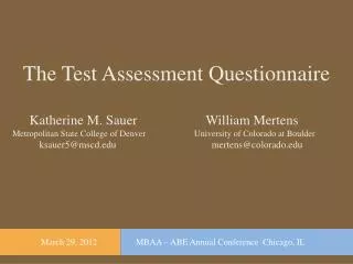 The Test Assessment Questionnaire Katherine M. Sauer William Mertens