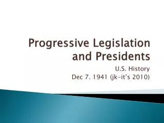 Progressive Legislation and Presidents