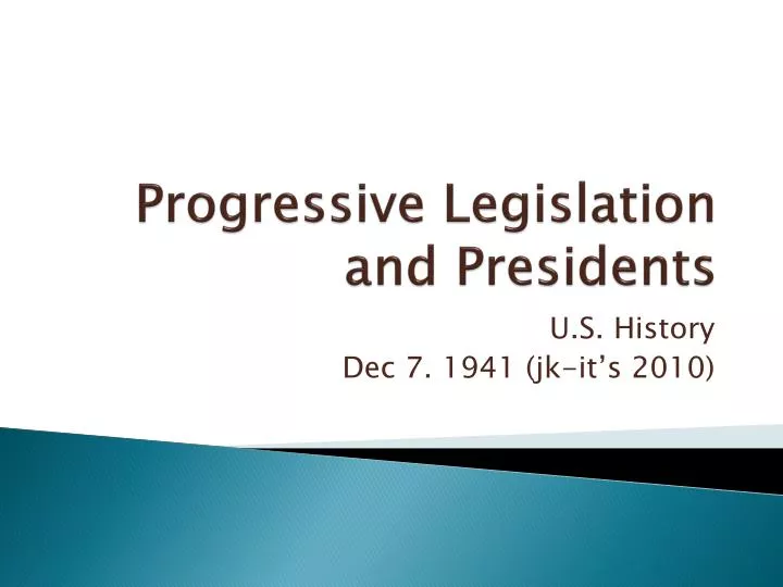 progressive legislation and presidents