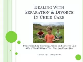 Dealing With Separation &amp; Divorce In Child Care
