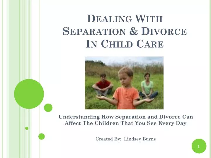 dealing with separation divorce in child care