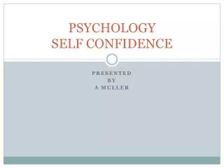 PSYCHOLOGY SELF CONFIDENCE