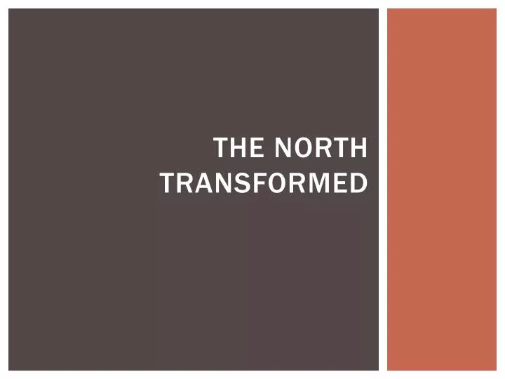 the north transformed