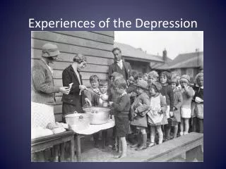 E xperiences of the Depression