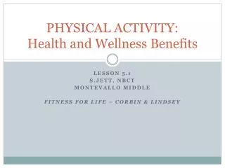 PHYSICAL ACTIVITY: Health and Wellness Benefits
