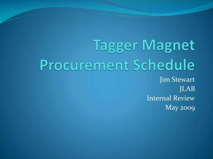 tagger magnet procurement schedule