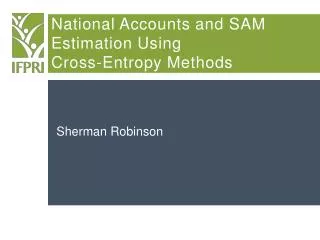 National Accounts and SAM Estimation Using Cross-Entropy Methods