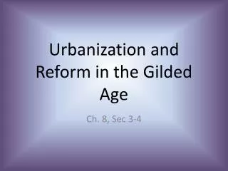 Urbanization and Reform in the Gilded Age