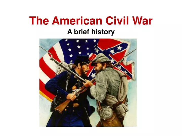 the american civil war a brief history