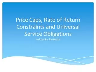 Price Caps, Rate of Return Constraints and Universal Service Obligations