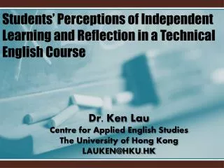 Dr. Ken Lau Centre for Applied English Studies The University of Hong Kong LAUKEN@HKU.HK