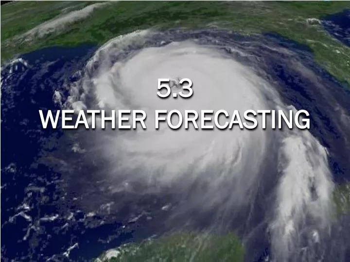 5 3 weather forecasting