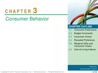 3.1 	Consumer Preferences 3.2 	Budget Constraints 3.3 	Consumer Choice 3.4 	Revealed Preference