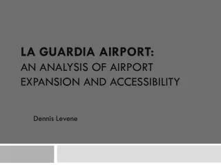 La Guardia Airport: an Analysis of Airport expansion and accessibility