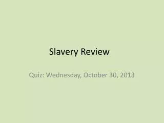 Slavery Review