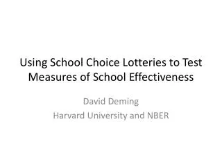Using School Choice Lotteries to Test Measures of School Effectiveness